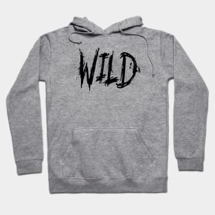 Wild - black and white text Hoodie